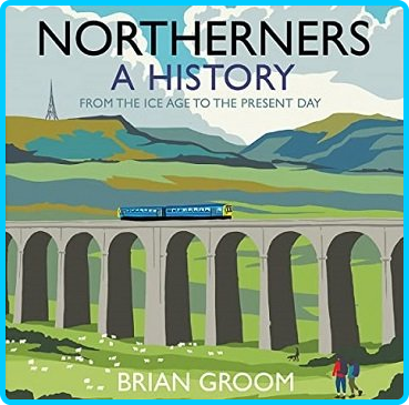 Northerners-A-History-from-the-Ice-Age-to-the-Present-Day-Audiobook.png