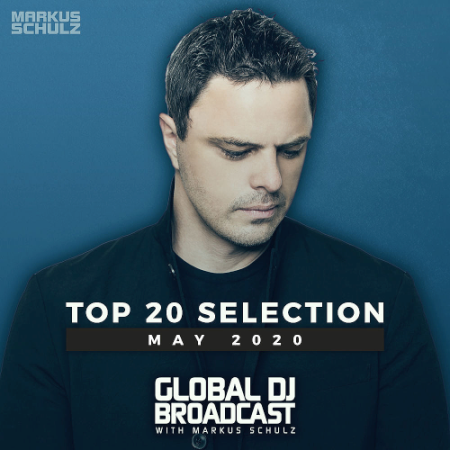 VA - Markus Schulz - Global DJ Broadcast Top 20 May (2020)