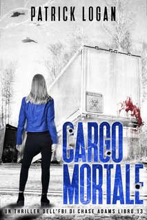 Patrick Logan - Chase Adams Vol. 13. Cargo Mortale (2024)