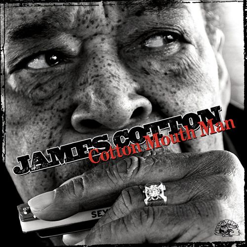 James Cotton - Cotton Mouth Man 2013