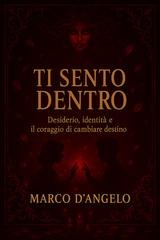 Marco D’angelo – Ti Sento Dentro Vol. 1. Ti Sento Dentro (2025) Marco D’angelo – Ti Sento Dentro Vol. 1. Ti Sento Dentro (2025)