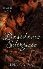 Lena Corvay – Sempre noi Vol. 1. Desiderio Silenzioso (2026) Lena Corvay – Sempre noi Vol. 1. Desiderio Silenzioso (2026)
