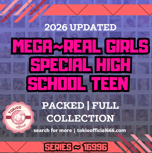 💦OFFICIAL ORIGINAL💦MEGA💦real girls special high school teen 💦16996