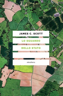 James C. Scott – Lo sguardo dello Stato (2020)