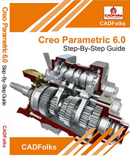 Creo Parametric 6.0 - Step-By-Step Guide