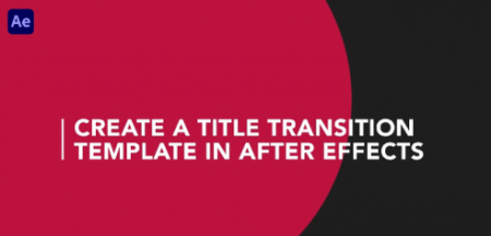 Create a Title Transition Template in After Effects