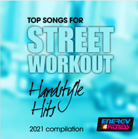 Various Artists - Top Songs For Street Workout Hardstyle Hits 2021 Compilation (Fitness Version) (2021)