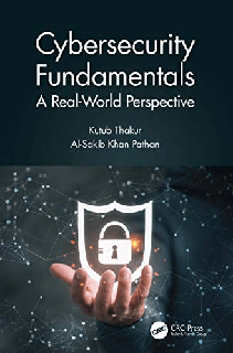 Cybersecurity Fundamentals A Real-World Perspective