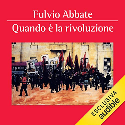 Fulvio Abbate - Quando è la rivoluzione (2020) (mp3 - 128 kbps)