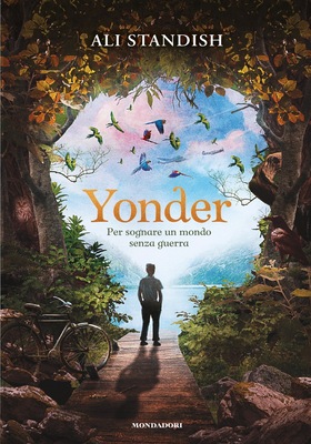 Ali Standish - Yonder. Per sognare un mondo senza guerra (2025)