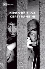 Diego De Silva – Certi bambini (2014)