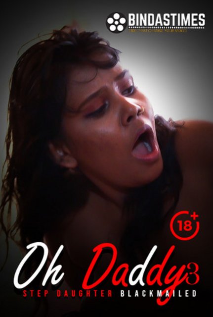 18+ Oh Daddy 3 (2021) BindasTimes Hindi Short Film 720p HDRip 250MB Download