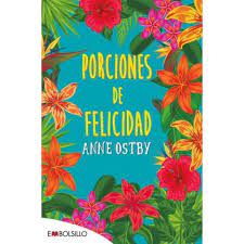 PORCIONES DE FELICIDAD,ANNE OSTBY