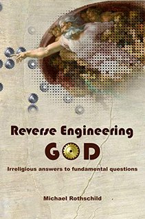 Reverse Engineering God  Irreligious Answers to Fundamental Questions, Kindle Edition