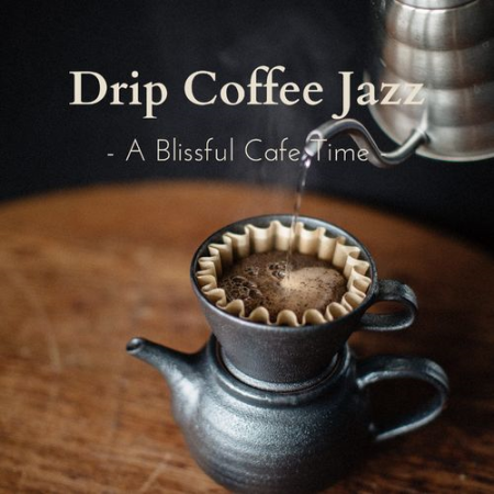 780b3319 0cc2 449b b18c fc02b40001f8 - Eximo Blue - Drip Coffee Jazz ~ A Blissful Cafe Time (2021)