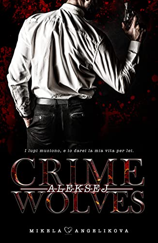 Mikela Angelikova - Crime Wolves. Aleksej (2022)