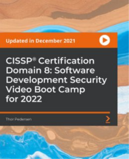 CISSP® Certification Domain 8: Software Development Security Video Boot Camp for 2022