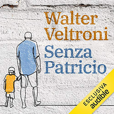 Walter Veltroni - Senza Patricio (2021) (mp3 - 128 kbps)