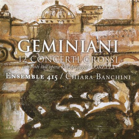 Chiara Banchini - Geminiani: 12 Concerti Grossi (2002) [FLAC]