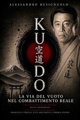 Alessandro Rusignuolo – Kūdō. La via del vuoto nel combattimento reale (2026)