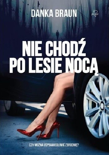 Danka Braun - Nie chodź po lesie nocą (2018)