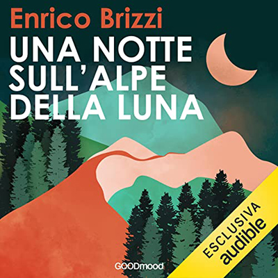 Enrico Brizzi - Una notte sull'alpe della luna (2022) (mp3 - 128 kbps)