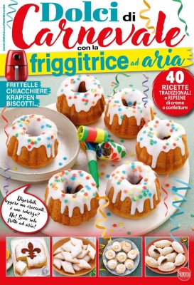 Dolci di Carnevale Ricette Per Friggitrici Ad Aria - Gennaio-Febbraio 2025