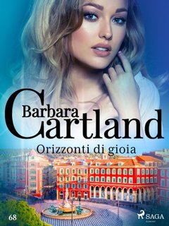 Barbara Cartland - Orizzonti di gioia (2022)