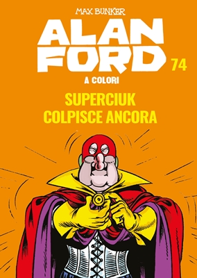Alan Ford A Colori 74 - Superciuk Colpisce Ancora (Agosto 2020)