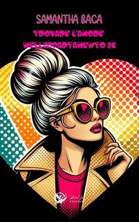 Samantha Baca - Trovare l'amore nell'appartamento 2C (2024)