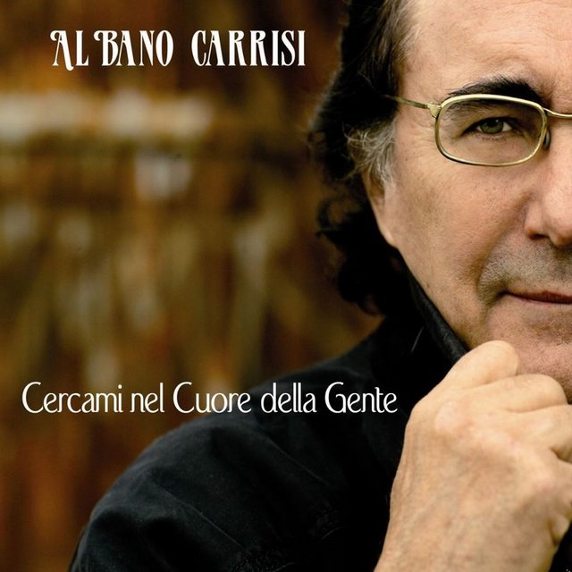 Al Bano - Cercami nel cuore della gente (Album, Steamroller, 2007) mp3 320 Kbps
