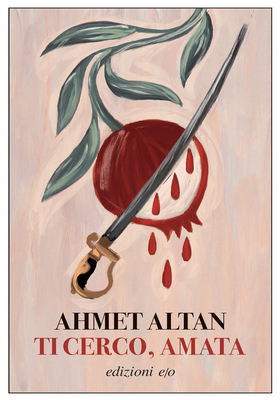Ahmet -Altan - Ti cerco, amata (2026)