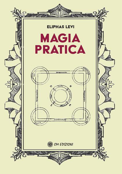 Eliphas Levi – Magia Pratica (2026)