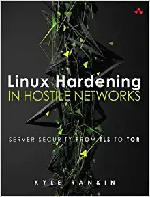 Linux Hardening in Hostile Networks: Server Security from TLS to Tor