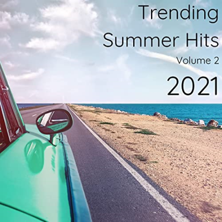 VA - Trending Summer Hits 2021 Volume 2 (2021)