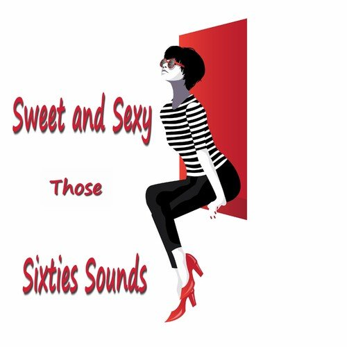 VA - Sweet and Sexy Those Sixties Sounds (2023)
