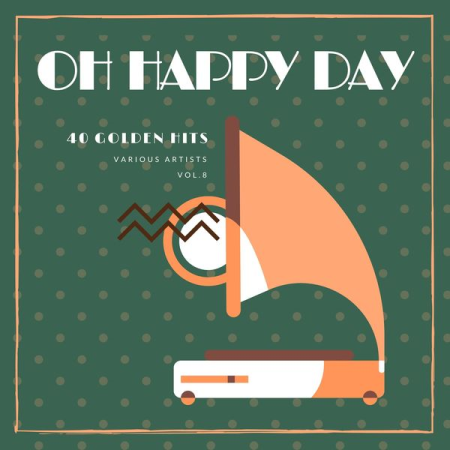 Various Artists   Oh Happy Day (40 Golden Hits), Vol. 8 (2020)