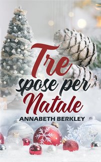 Annabeth Berkley - Tre Spose per Natale (2023)