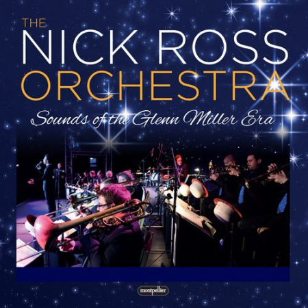 The Nick Ross Orchestra - Sounds of the Glenn Miller Era (2020) flac