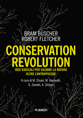 Bram Büscher, Robert Fletcher - Conservation revolution (2025)