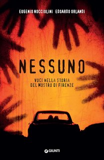 Eugenio Nocciolini, Edoardo Orlandi - Nessuno. Voci nella storia del Mostro di Firenze (2024)