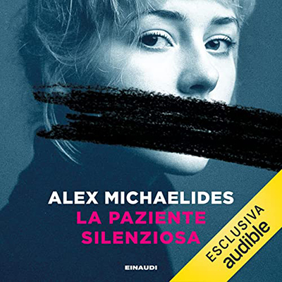 Alex Michaelides - La paziente silenziosa (2022) (mp3 - 128 kbps)