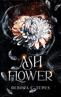 Debora C. Tepes - Ash Flower (2023)