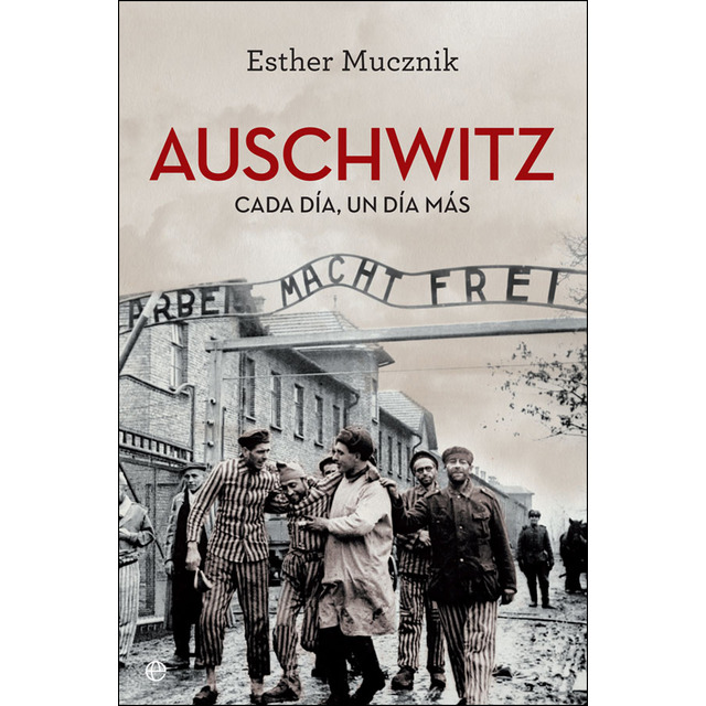 00106517144314 1 640x640 - Auschwitz: Cada día, un día más (Historia del siglo XX) - Esther Mucznik