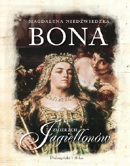 Bona. Zmierzch Jagiellonów - Magdalena Niedźwiedzka + AudioBook