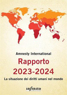 Amnesty International - Rapporto 2023-2024. La situazione dei diritti umani nel mondo (2024)