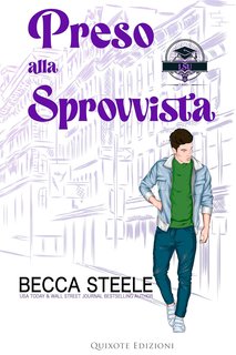 Becca Steele - LSU serie Vol. 1. Preso alla sprovvista (2024)