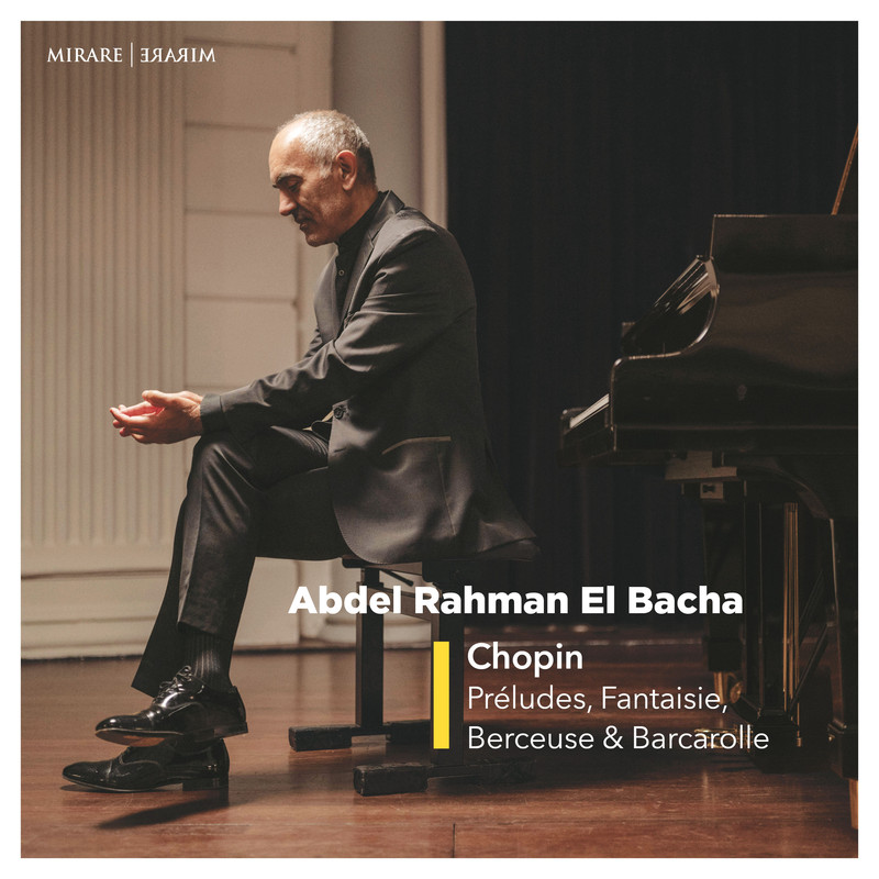 Abdel Rahman El Bacha • Chopin  Préludes, Fantaisie, Berçeuse et Barcarolle (2022)  .flac  48.0 kHz 24 bits