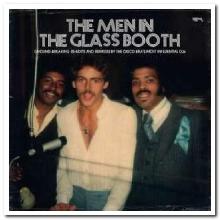 VA - The Men In The Glass Booth - Groundbreaking Re-edits & Remixes By The Disco Era's Most Influential DJs [3CD Box Set] (2017) [CD Rip]