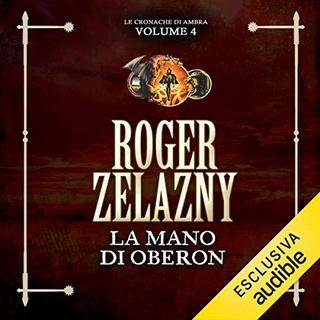 Roger Zelazny - La mano di Oberon (Le cronache di Ambra 4) (2019) .mp3 - 64 kbps